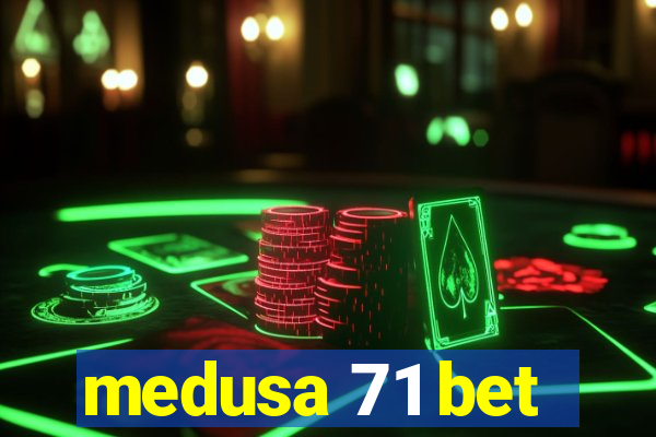 medusa 71 bet